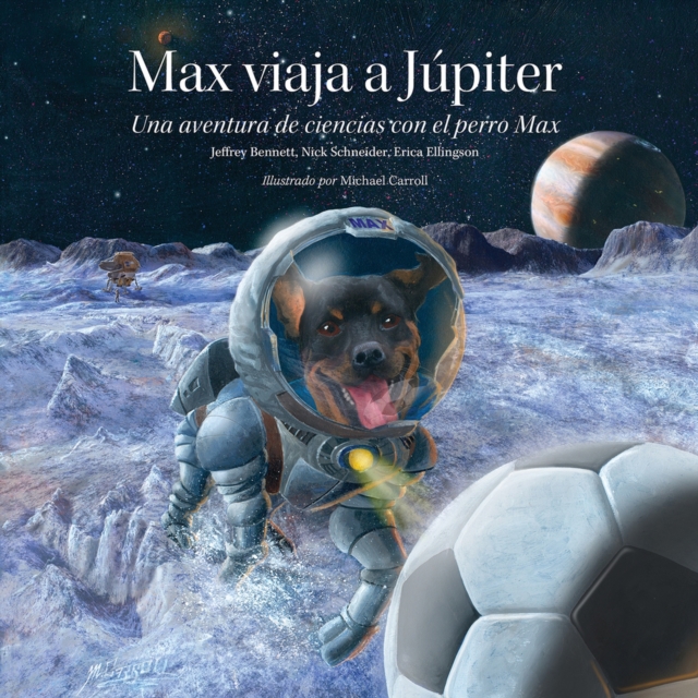 Max viaja a Jupiter : Una aventura de ciencias con el perro Max, Hardback Book