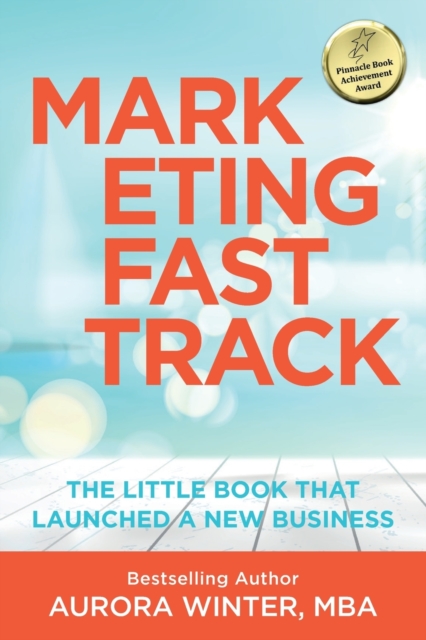 Marketing Fastrack : The Little Book That Launched A New Business, Paperback / softback Book