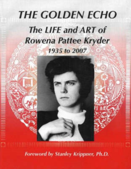 Golden Echo : The Life and Art of Rowena Pattee Kryder, 1935-2007, Paperback / softback Book