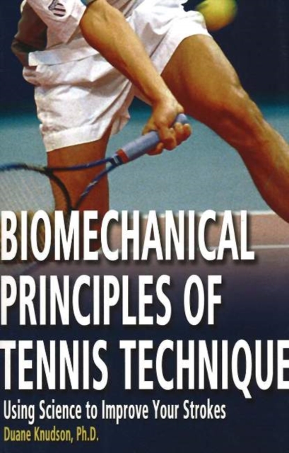 Biomechanical Principles of Tennis Technique, Paperback / softback Book