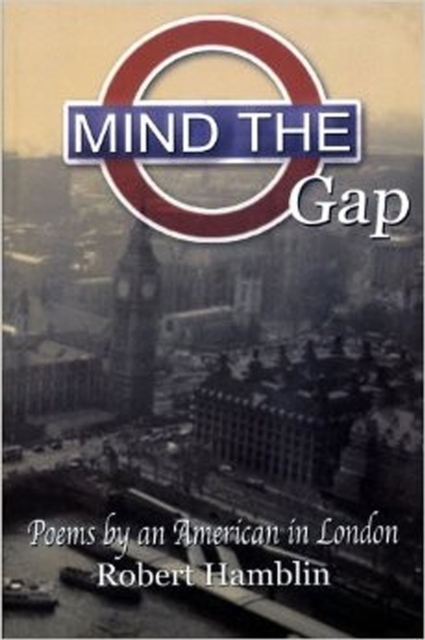 Mind the Gap : Poems By An American in London, Paperback / softback Book