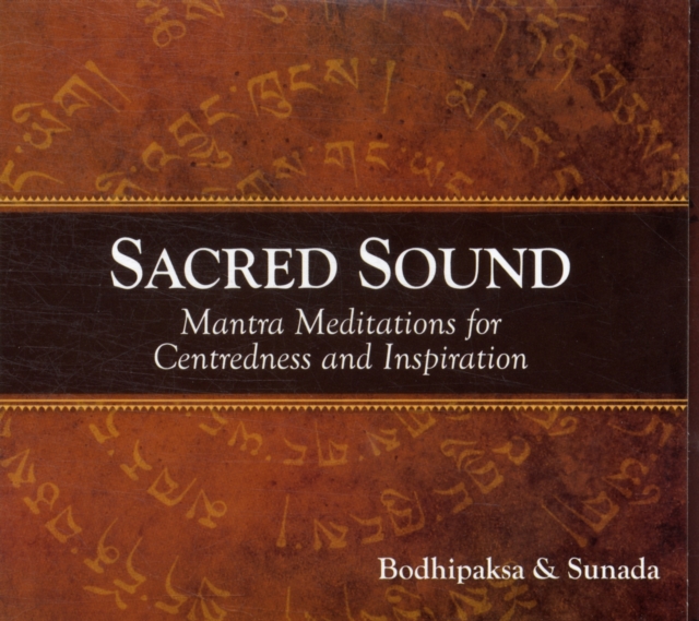 Sacred Sound : Mantra Meditations for Centredness and Inspiration, CD-Audio Book