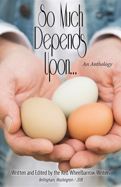 So Much Depends Upon... : An Anthology, EPUB eBook