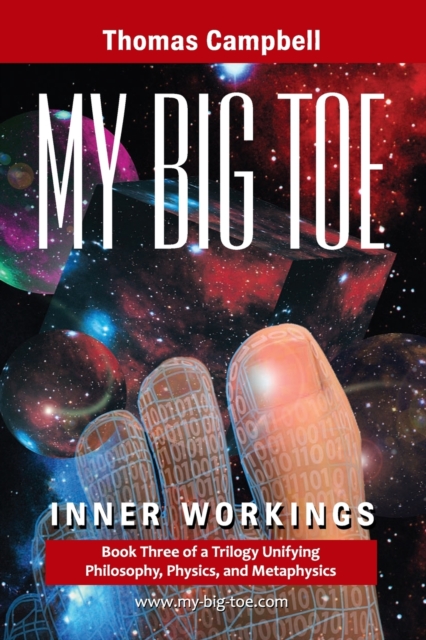My Big TOE - Inner Workings S : Book 3 of a Trilogy Unifying Philosophy, Physics, and Metaphysics, Paperback / softback Book