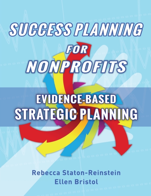 Success Planning for Nonprofits : Evidence-Based Strategic Planning, Paperback / softback Book
