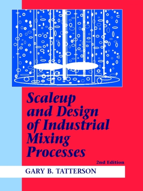 Scaleup and Design of Industrial Mixing Processes, Paperback / softback Book
