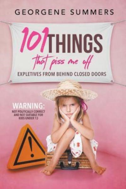 101 Things That Piss Me Off : Expletives from Behind Closed Doors, Paperback / softback Book