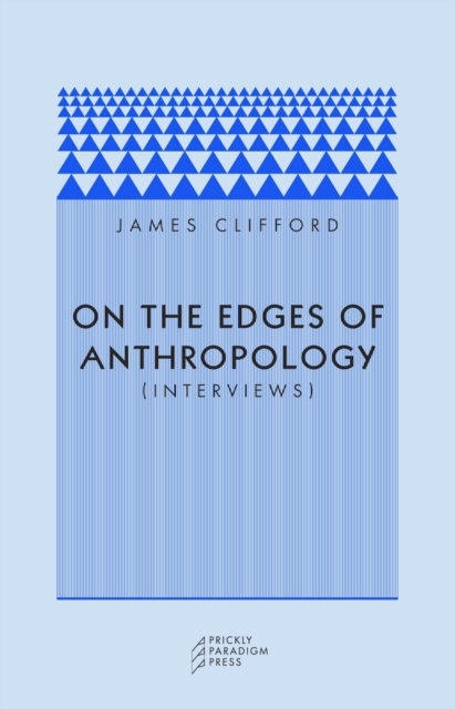 On the Edges of Anthropology : Interviews, Paperback / softback Book
