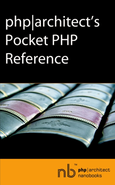 Php|architect's Pocket PHP Reference, Paperback / softback Book