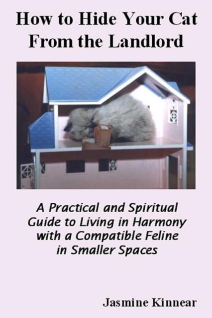 How to Hide Your Cat from the Landlord: A Practical and Spiritual Guide to Living in Harmony with a Compatible Feline in Smaller Spaces, EPUB eBook