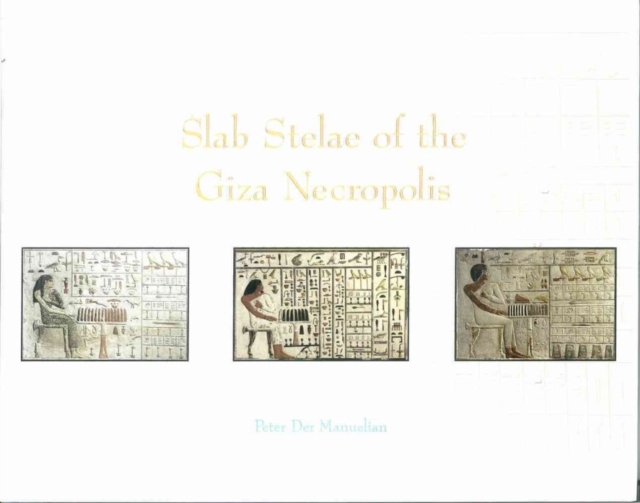 Slab Stelae of the Giza Necropolis, Hardback Book