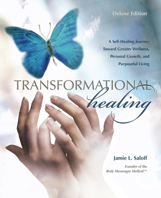 Transformational Healing (Deluxe Edition) : A Self-Healing Journey Toward Greater Wellness, Personal Growth, and Purposeful Living, Paperback / softback Book