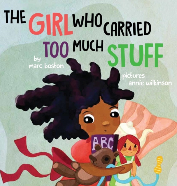 The Girl Who Carried Too Much Stuff, Hardback Book