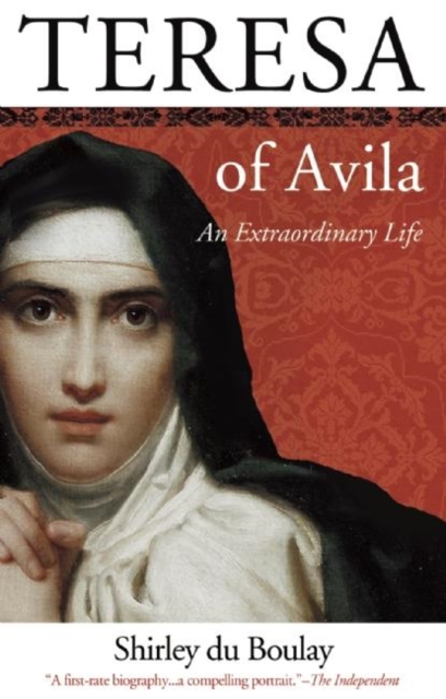 Teresa of Avila : An Extraordinary Life, Paperback / softback Book