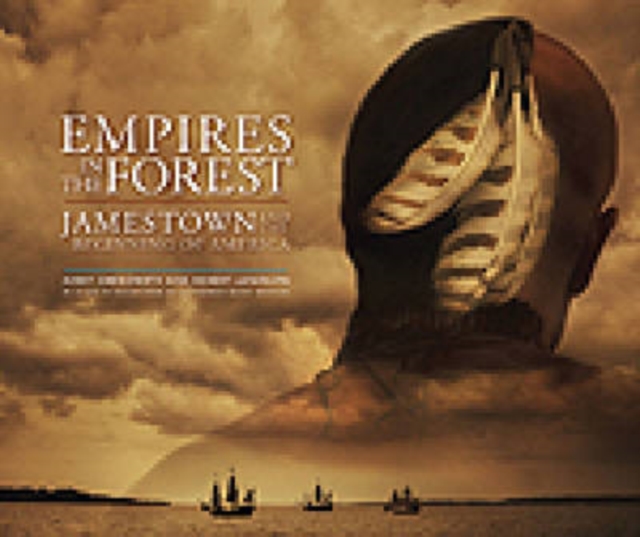 Empires in the Forest : Jamestown and the Making of America, Hardback Book