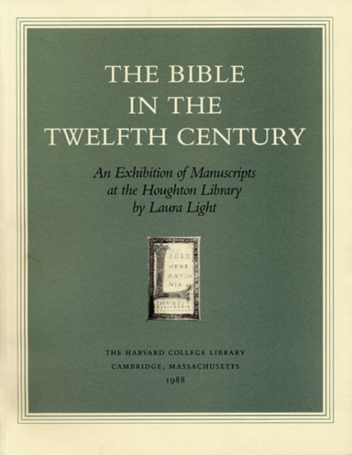 The Bible in the Twelfth Century : An Exhibition of Manuscripts at the Houghton Library, Paperback / softback Book