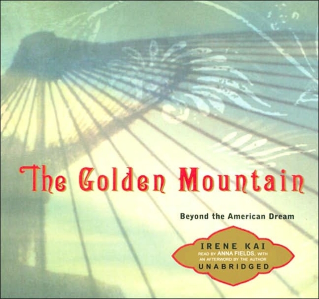 The Golden Mountain : Beyond the American Dream, CD-Audio Book