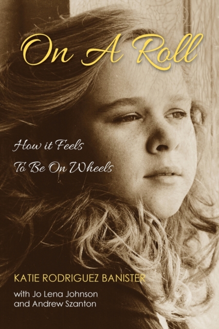 On a Roll : How it Feels to Be on Wheels, Paperback / softback Book