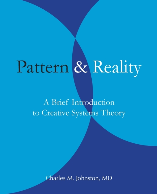 Pattern and Reality : A Brief Introduction to Creative Systems Theory, Paperback / softback Book