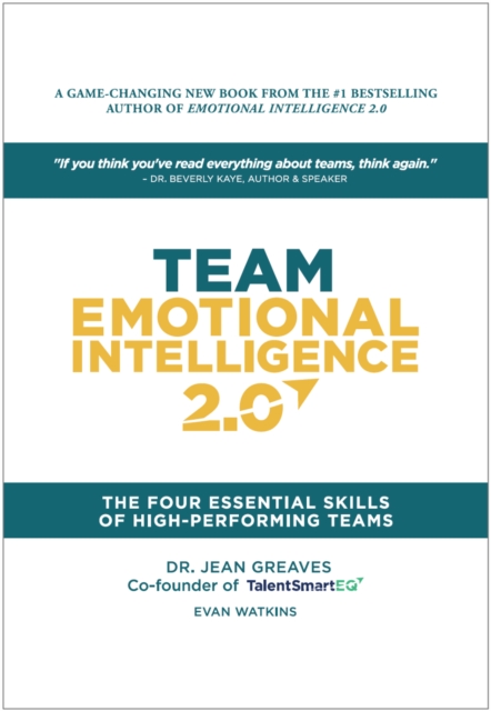 Team Emotional Intelligence 2.0 : The Four Essential Skills of High Performing Teams, Hardback Book