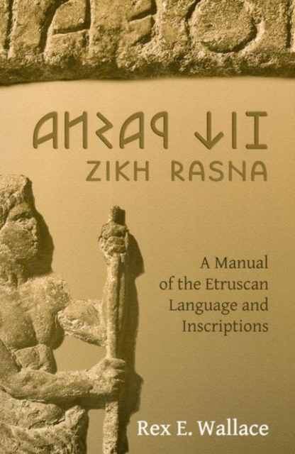 Zikh Rasna: A Manual of the Etruscan Language and Inscriptions, Paperback / softback Book