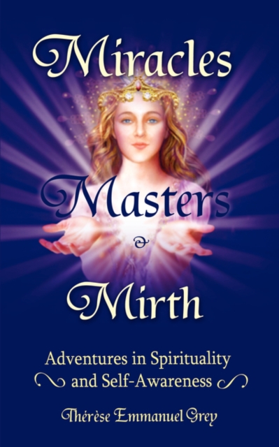 Miracles, Masters & Mirth : Adventures on the Path of Self-Awareness, Paperback / softback Book