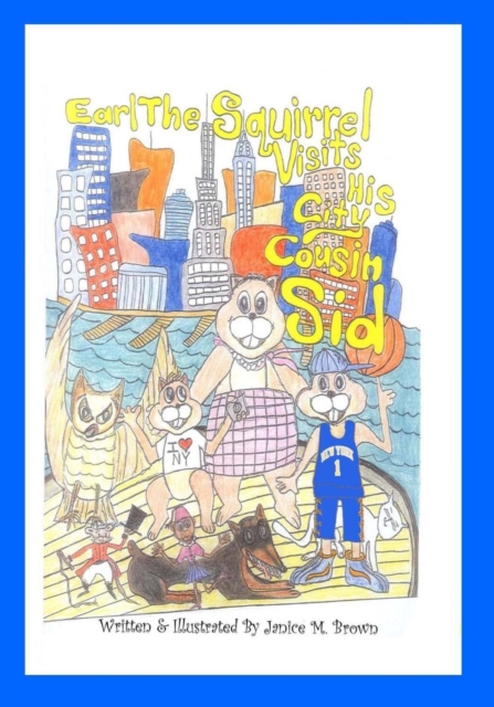 Earl The Squirrel Visits His City Cousin Sid, Paperback / softback Book
