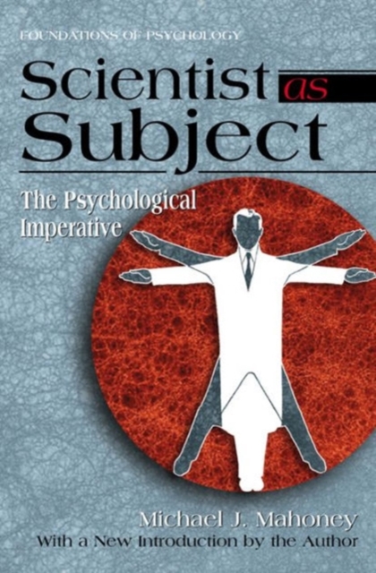 Scientist as Subject : The Psychological Imperative, Paperback / softback Book