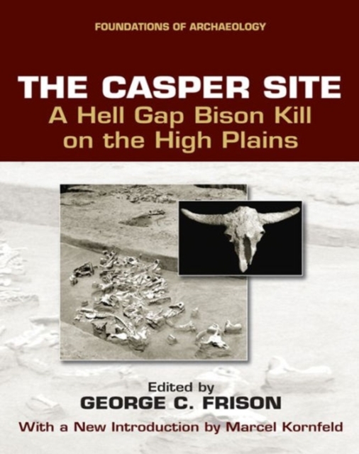 The Casper Site : A Hell Gap Bison Kill on the High Plains (revised edition), Paperback / softback Book