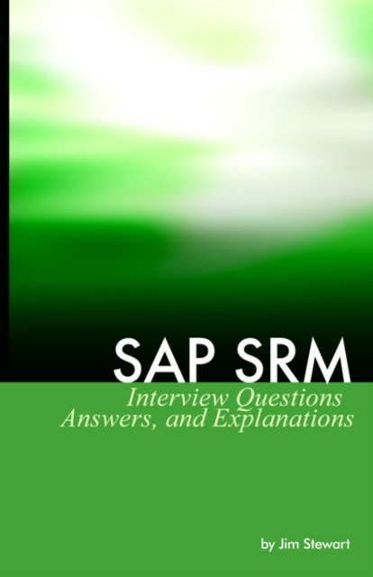 SAP SRM Interview Questions Answers and Explanations, Paperback / softback Book