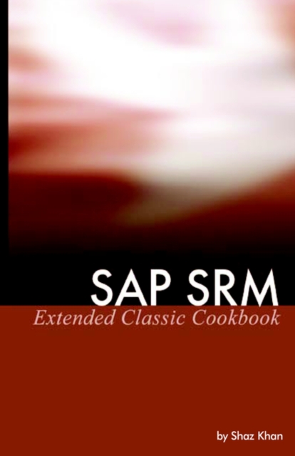 SAP SRM Extended Classic Cookbook, Paperback / softback Book