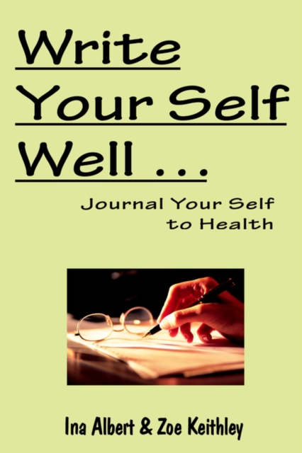 Write Your Self Well ... Journal Your Self to Health, Paperback / softback Book