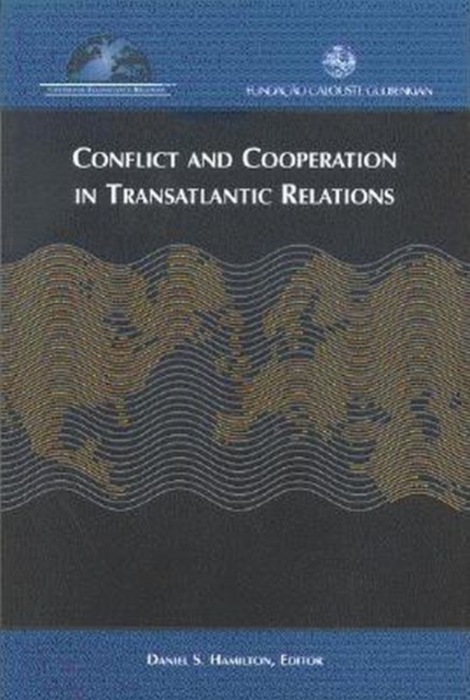 Conflict and Cooperation in Transatlantic Relations, Paperback / softback Book