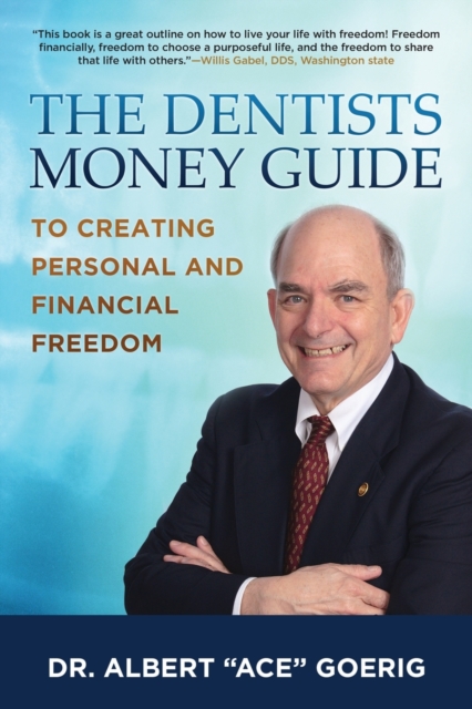The Dentists Money Guide To Creating Personal and Financial Freedom, Paperback / softback Book