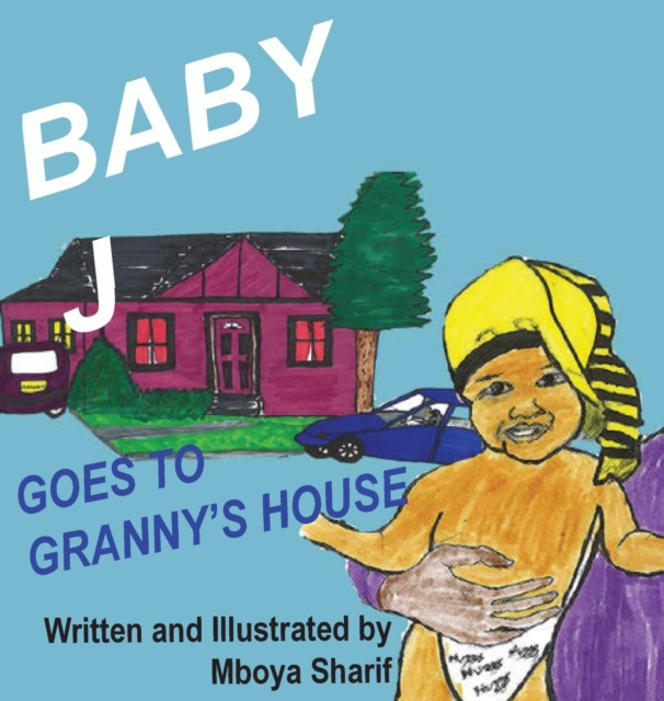 Baby J Goes to Granny's House, Hardback Book