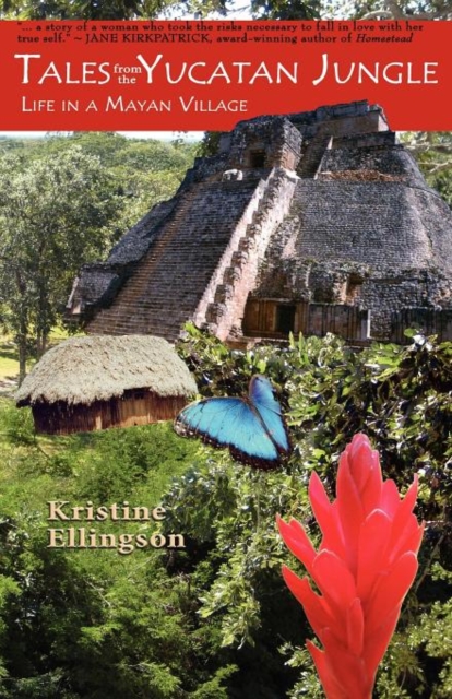 Tales from the Yucatan Jungle : Life in a Mayan Village, Paperback / softback Book