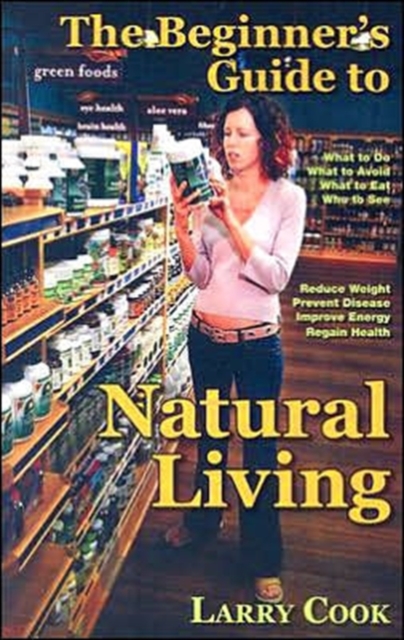 The Beginner's Guide to Natural Living, Paperback / softback Book