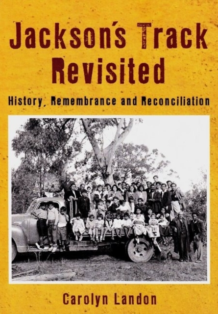 Jackson's Track Revisited : History Remembrance and Reconciliation, Paperback / softback Book