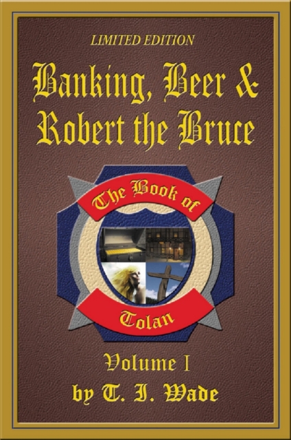 Book of Tolan: Volume I - Banking, Beer & Robert the Bruce, EPUB eBook