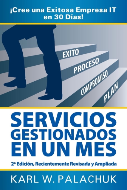 Servicios Gestionados En Un Mes - !Cree Una Exitosa Empresa IT En 30 Dias! - 2* Edicion, Paperback / softback Book