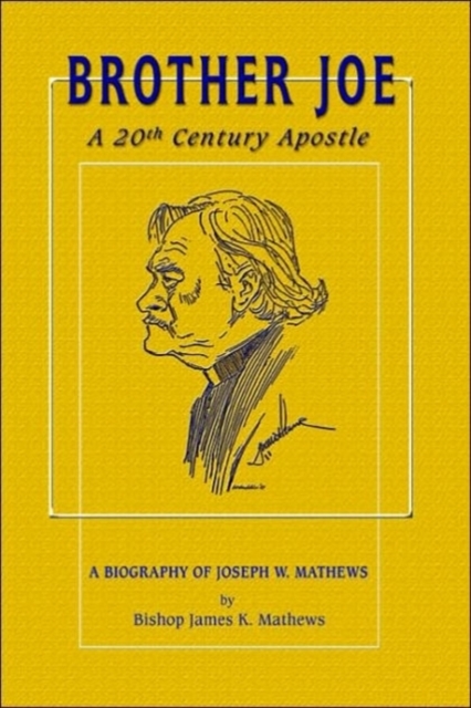 Brother Joe : A 20th Century Apostle, Paperback / softback Book