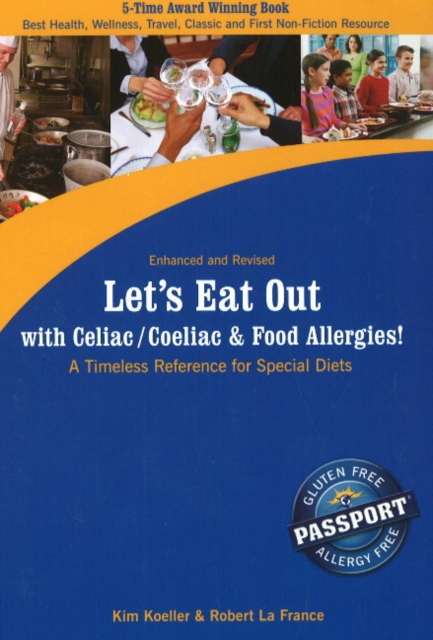 Let's Eat Out with Celiac / Coeliac & Food Allergies! : A Timeless Reference for Special Diets -- Enhanced & Revised Edition, Paperback / softback Book