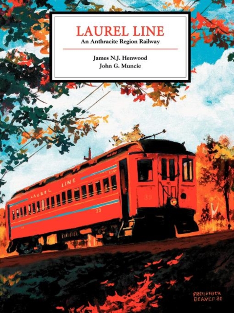 Laurel Line : An Anthracite Region Railway, Paperback / softback Book