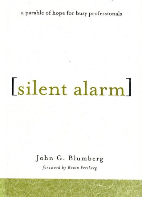 Silent Alarm : A Parable of Hope for Busy Professionals, Hardback Book