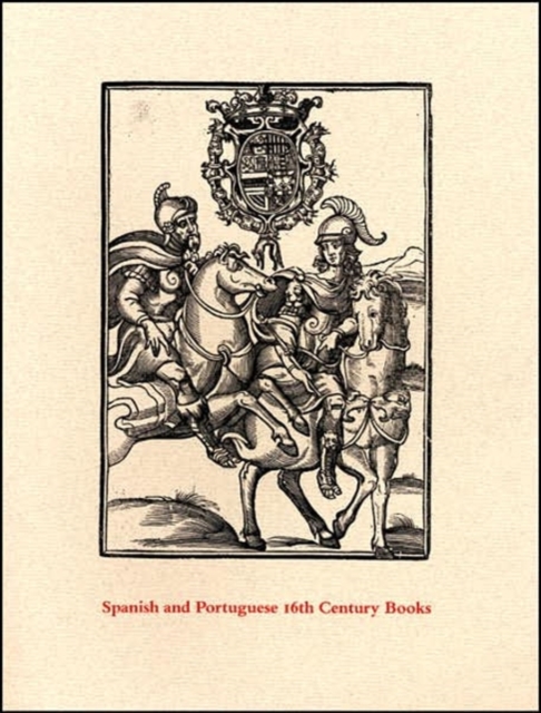 Spanish and Portuguese 16th Century Books in the Department of Printing and Graphic Arts : A Description of an Exhibition and a Bibliographical Calatogue of the Collection, Paperback / softback Book