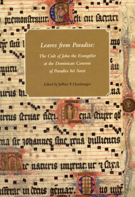 Leaves from Paradise : The Cult of John the Evangelist at the Dominican Convent of Paradies bei Soest, Paperback / softback Book