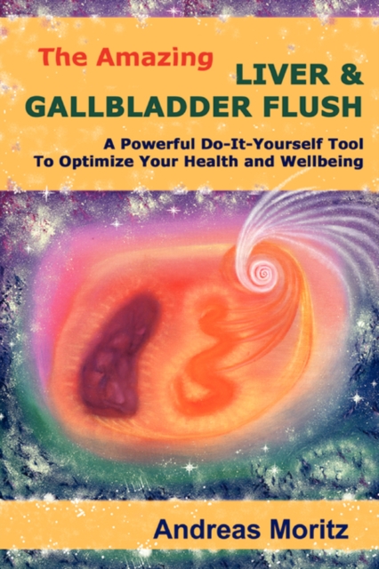 The Amazing Liver & Gallbladder Flush, Paperback / softback Book