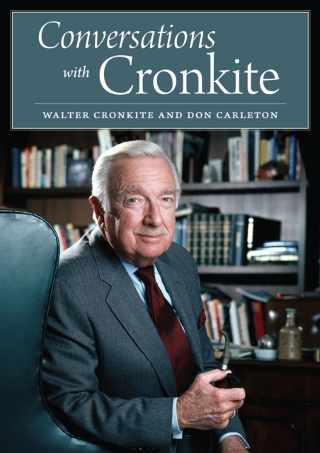 Conversations with Cronkite, Hardback Book