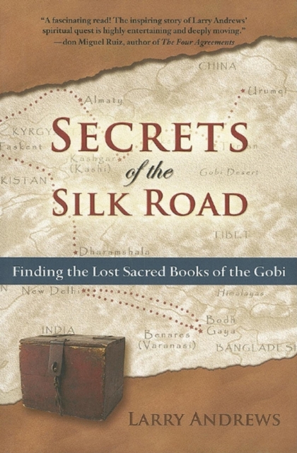 Secrets of the Silk Road : Finding the Lost Sacred Books of the Gobi, Paperback Book