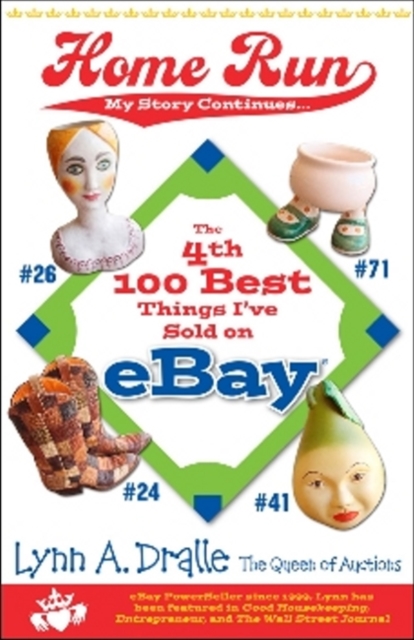 4th 100 Best Things I've Sold on... "eBay" Home Run : My Story Continues by the Queen of Auctions, Paperback Book